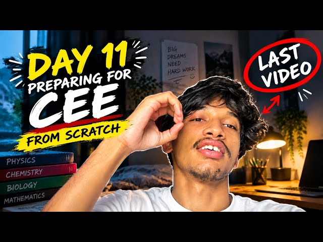 DAY 11 : CEE from scratch | No Videos From Today