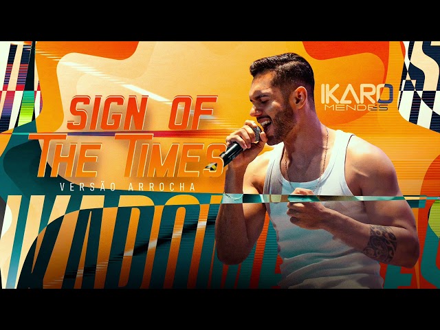 Sign of the times (versão arrocha) - Íkaro Mendes