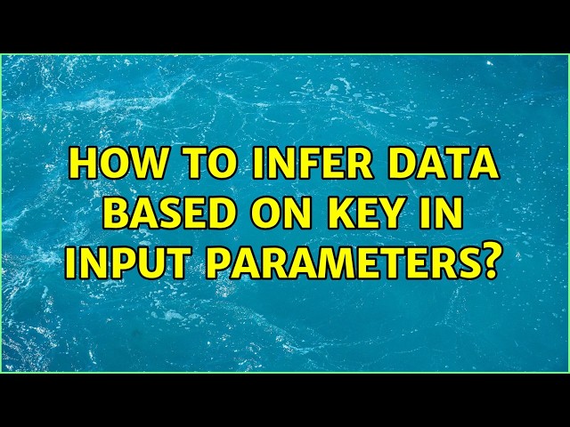 How to infer data based on key in input parameters?