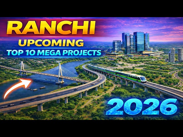 Ranchi Future Vision 2026 | Top 10 Upcoming Mega Projects in Ranchi रांची में होने वाला बड़ा बदलाव!