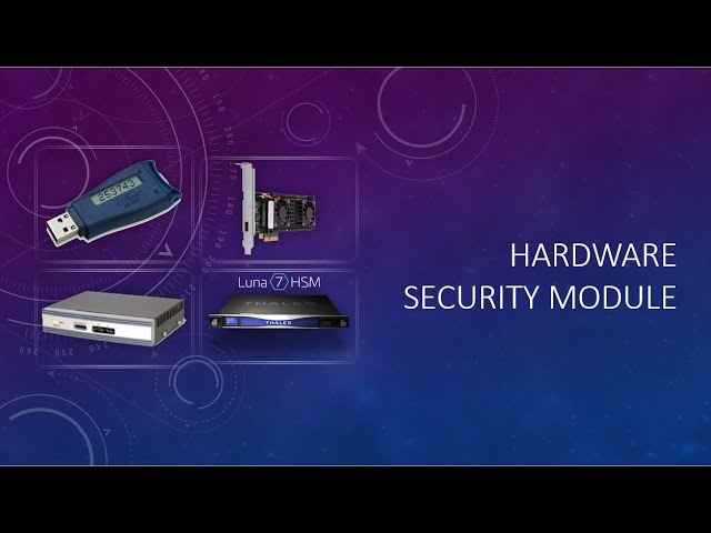 Cryptography : What are Hardware Security Modules (HSM)?