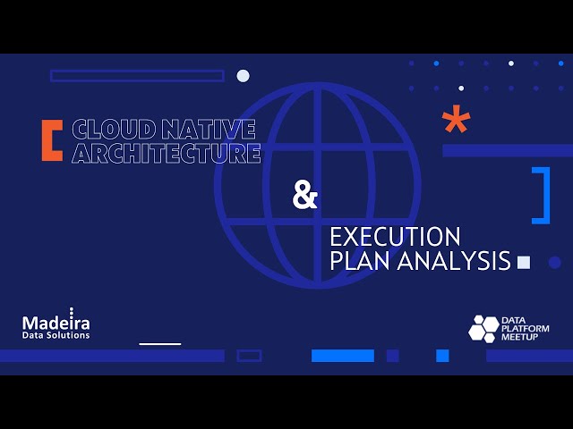 Cloud Native Architecture & Execution Plan Analysis