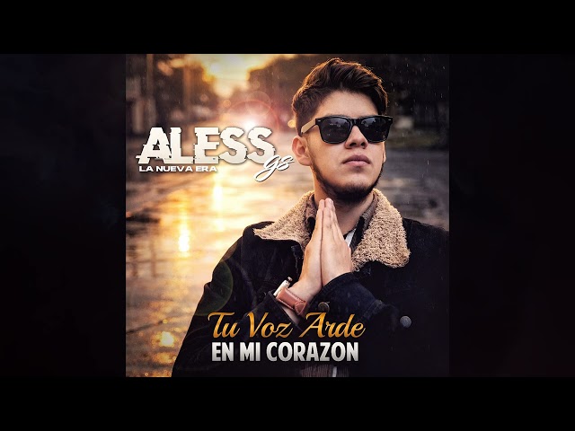 Aless GS - Tu Voz Arde En Mi Corazon (Audio Oficial)