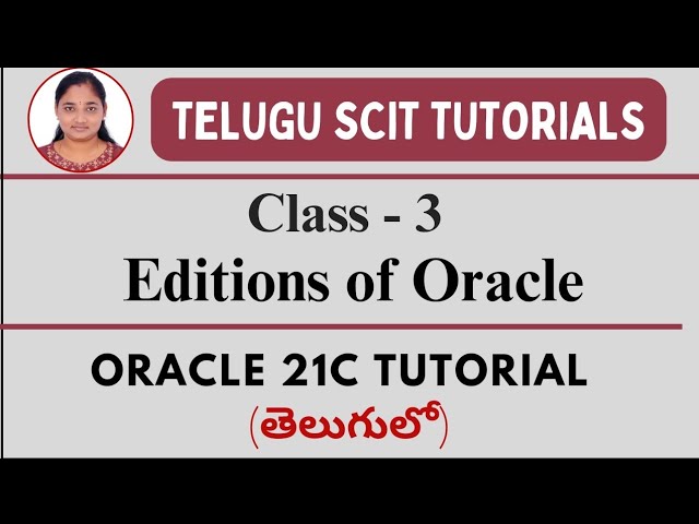 Oracle 21C|| Class-3: Editions of Oracle|| Oracle both in Telugu and English|| Telugu Scit Tutorial