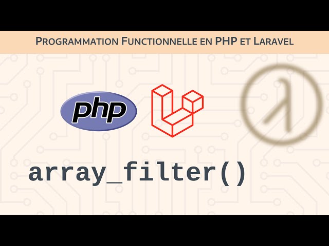 array_filter() — Programmation fonctionnelle en PHP/Laravel