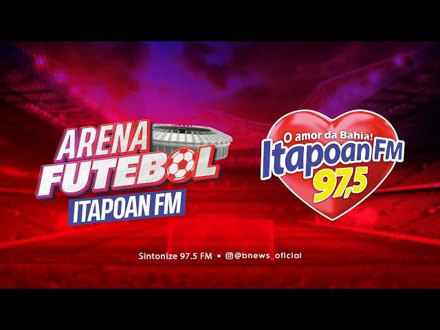 ARENA FUTEBOL ITAPOAN FM 27/08/2026