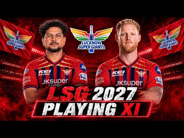 LSG IPL 2027 BEST PLAYING XI | IPL 2027 LSG Team