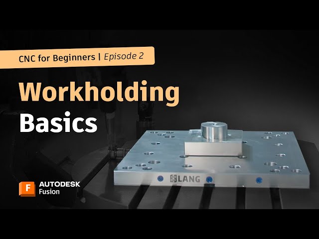 CNC for Beginners: Workholding Basics Made Easy | Autodesk Fusion