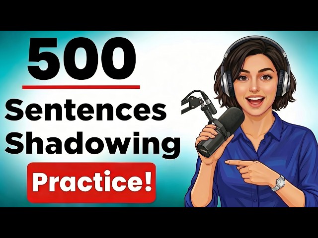 English Shadowing Practice: 500 Sentences Weekly Compilation (A2-B2) | English Speaking Practice