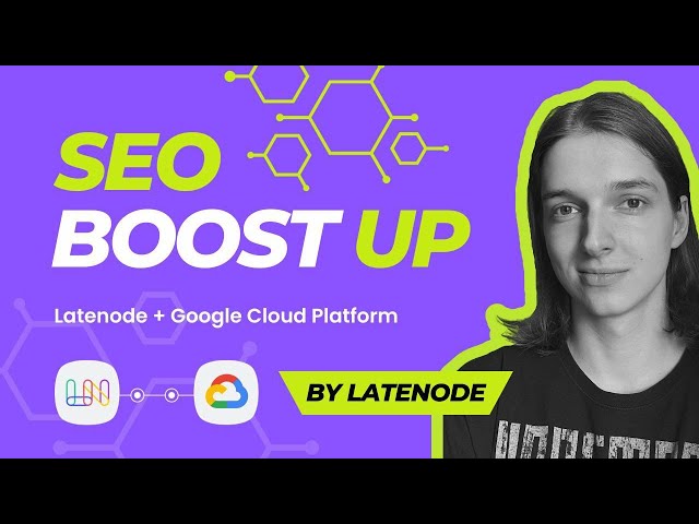 HOW TO BOOST SEO with GOOGLE NLP and LATENODE AUTOMATIONS