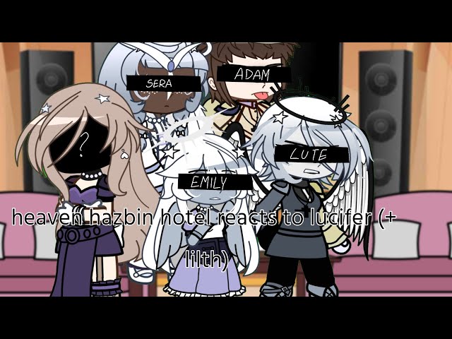 heaven hazbin hotel reacts to lucifer (+ lilth) || my au 📻🍎|| 🏨