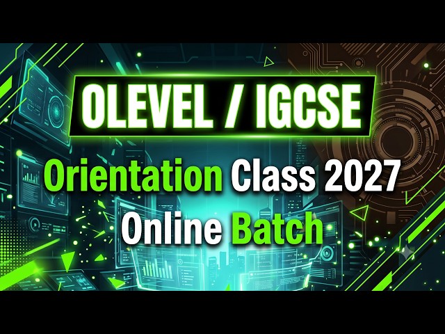 OLEVEL/IGCSE Online Orientation Class May/June 2027 Batch | 2210/0478 Computer Science | CS with SK