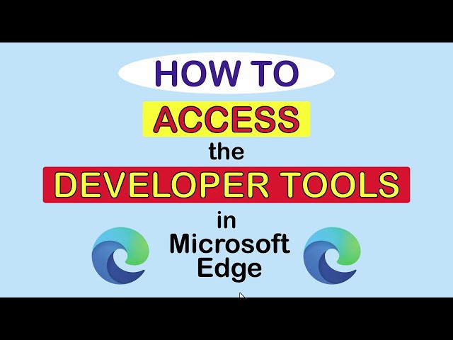 How To Open The Developer Tools In The Microsoft Edge Web Browser | PC | *2023*