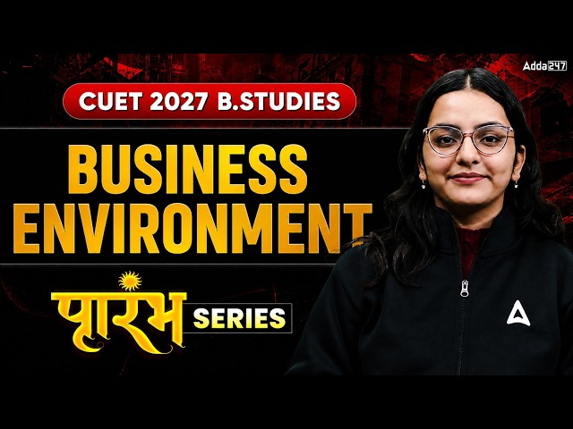 CUET Business Studies 2027 | Business Environment  in One Shot | CUET Preparation 2027
