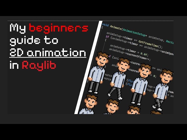 My Beginner´s Guide to 2D Animation in Raylib | C++ Devlog #01