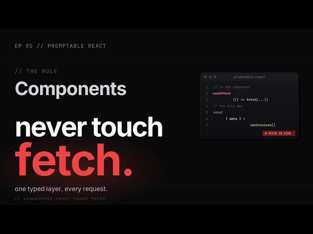 Components never touch fetch.  (The data layer that keeps AI code consistent.)