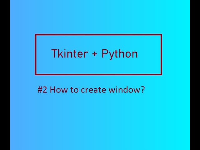 How to create Tkinter window?