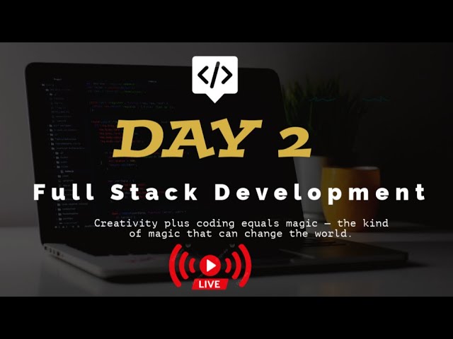 Day 2 of Full Stack Development Series || Coding Livestream