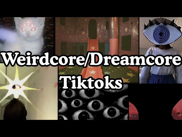Weirdcore/Dreamcore TikTok Compilation ✨