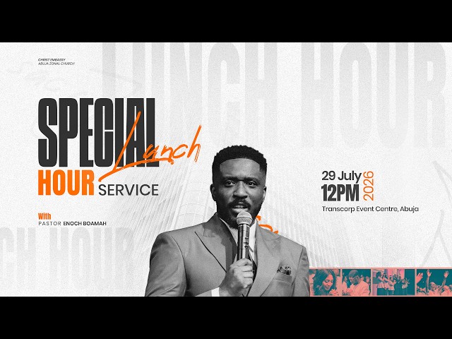 SPECIAL LUNCH HOUR SERVICE || 29TH JULY 2026