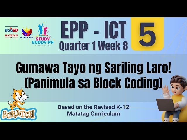 EPP-ICT 5 Quarter 1 Week 8: Gumawa ng Sariling Laro gamit ang Block Coding! | Scratch Tutorial