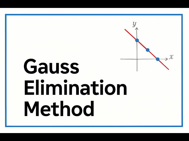 Gauss Elimination Method | Step-by-Step Explanation with Example | Linear Algebra