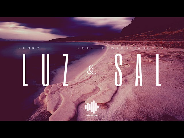 Luz Y Sal - Funky (feat. Edward Sanchez)