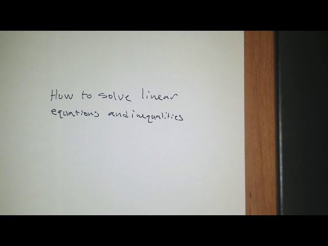 How to Solve Linear Equations and Inequalities