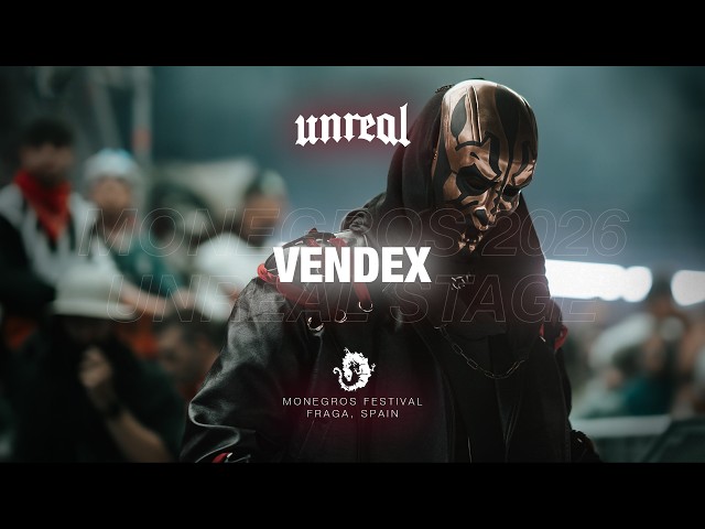 VENDEX @ UNREAL STAGE | MONEGROS 2026 (FULL SET)