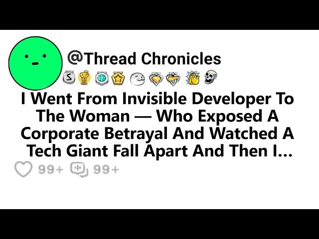I Went From Invisible Developer To The Woman Who Exposed A Corporate Betrayal And Watched A Tech...