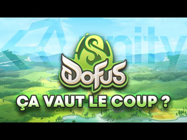 Quel est l'intérêt de Dofus Unity ? (est-ce que c'est cool ?)