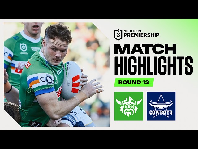 NRL 2026 | Raiders v Cowboys | Match Highlights | Round 13