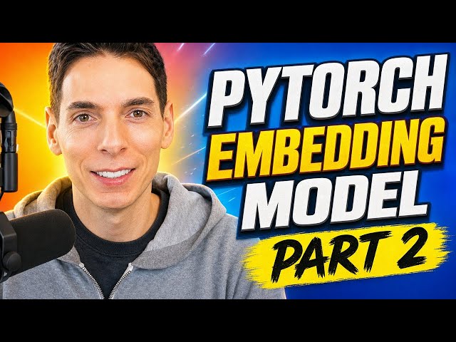 Pytorch Embedding Model Part 2
