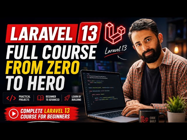Laravel 13 Full Course: Beginner to Pro (Zero to Hero)! [Complete Guide & Project]