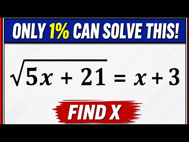 Find X Challenge | Solve √(5x + 21) = x + 3 | Only 1% Can Solve This!