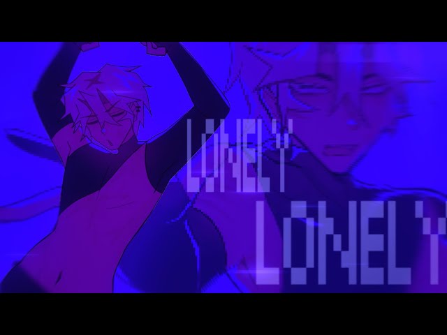 LONELY LONELY | Animation Meme