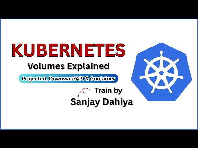 Kubernetes Volumes Explained: Projected, DownwardAPI & Container Volume #kubernetes #sanjaydahiya