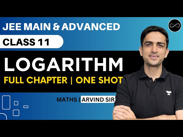 Logarithm Class 11 | One Shot | JEE Main & Advanced | Arvind Kalia Sir
