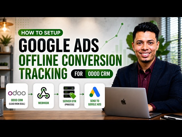 The Only Google Ads Offline Conversion Tracking Tutorial You Need for Odoo CRM | With Server GTM