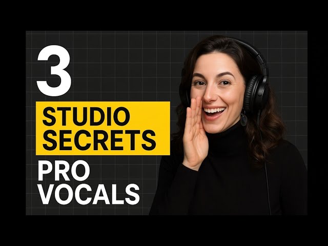 3 Studio Secrets for Pro Vocals