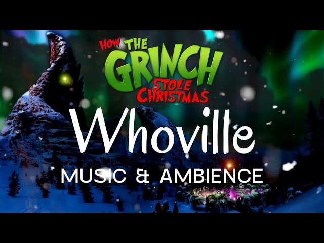 How the Grinch Stole Christmas - Whoville - CHRISTMAS MUSIC & AMBIENCE (1 HOUR)