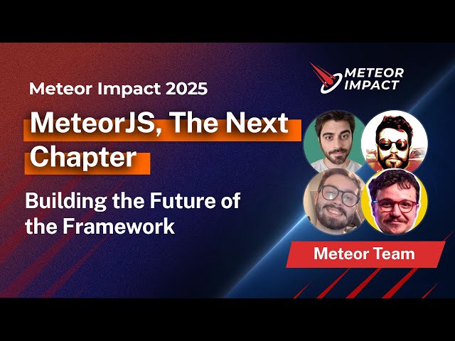 MeteorJS, The Next Chapter: Building the Future of the Framework