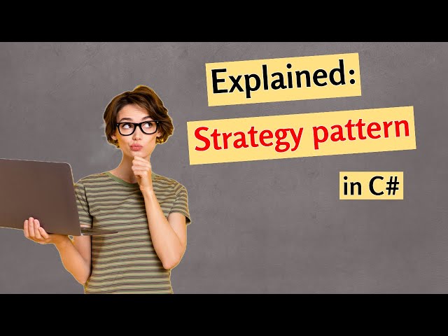 Understand The Strategy Pattern (with C# examples)