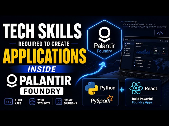 Tech Skills Required to Build Applications in Palantir Foundry