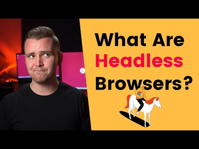 What Is a Headless Browser and How to Use It?
