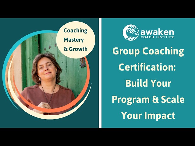 Group Coaching Certification: Build Your Program & Scale Your Impact | Awaken Coach Institute