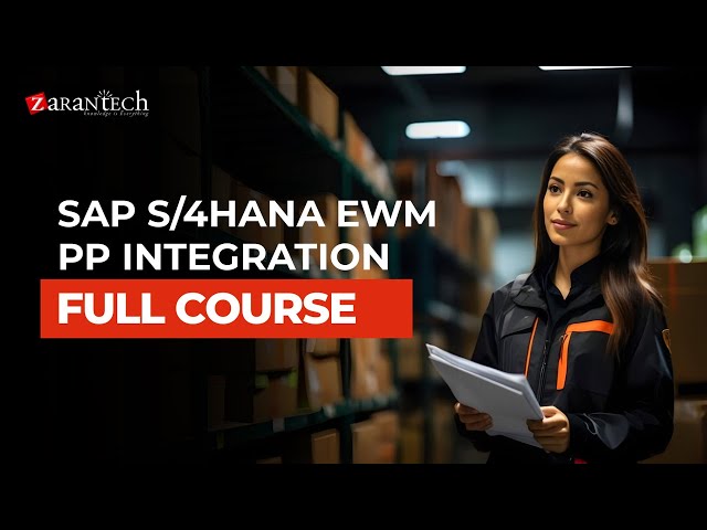 SAP S/4HANA EWM PP Integration Full Course | ZaranTech