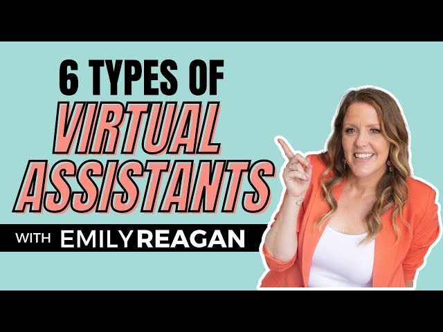 Six Types of Virtual Assistants and their Job Tasks & Services with Emily Reagan