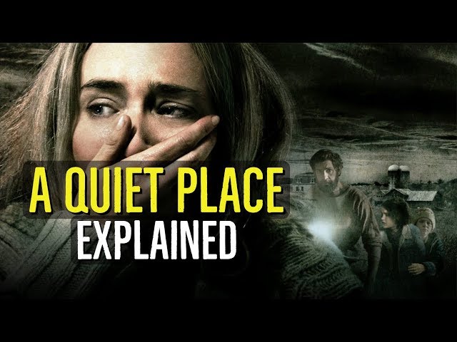 A QUIET PLACE (2018) Explained