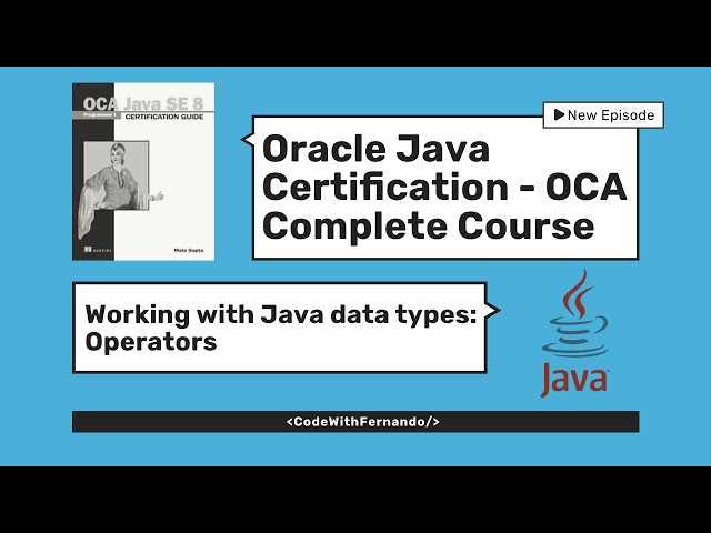 Oracle Java Certification - OCA Complete Guide | Operators Part I #OCA #JavaCourse #JavaForBeginners